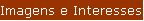 Imagens e Interesses do Lugar